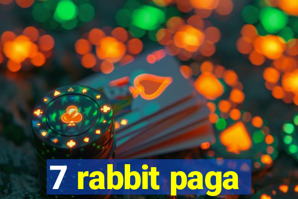 7 rabbit paga